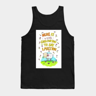 A little card to say I miss you Tank Top